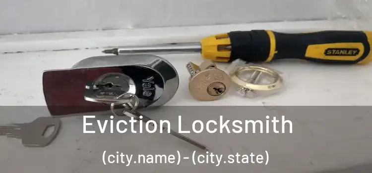  Eviction Locksmith (city.name) - (city.state)